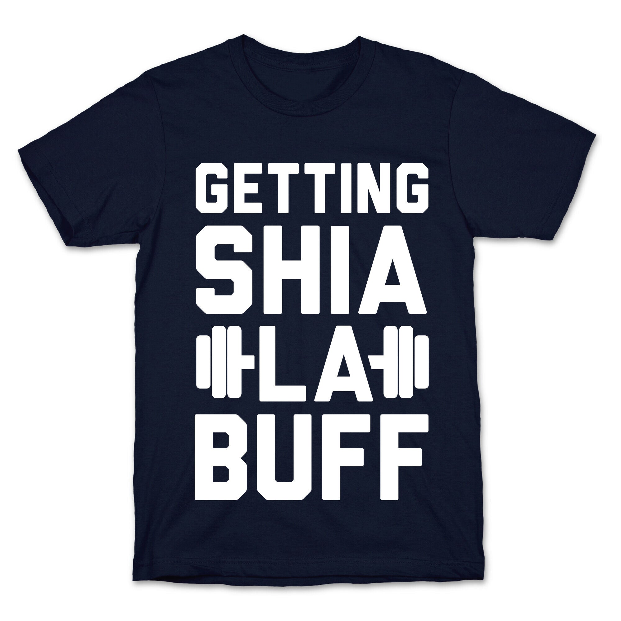 Getting Shia La Buff T-Shirt
